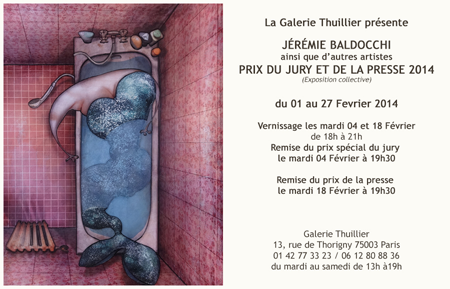 Group exhibition: Jury and the Press Prize – Gallery Thuillier – Paris from 1 to 27 February 2014