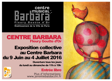 Group exhibition: Group exhibition in Barbara Center – Paris – France from June 7 to July 3, 2016